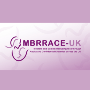 MBRRACE-UK 2024 Report Reveals Rising Maternal Mortality and Urgent Need to Address Inequalities in Care